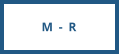 M - R